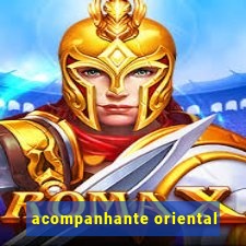 acompanhante oriental